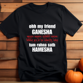Ohh my friend Ganesha | Premium Unisex T-Shirt